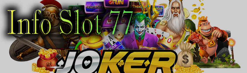 Informasi Seputar Slot Joker Terpercaya dan Terupdate
