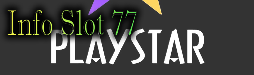 Slot PlayStar Untuk Para Penggemar Slot Classic Gacor